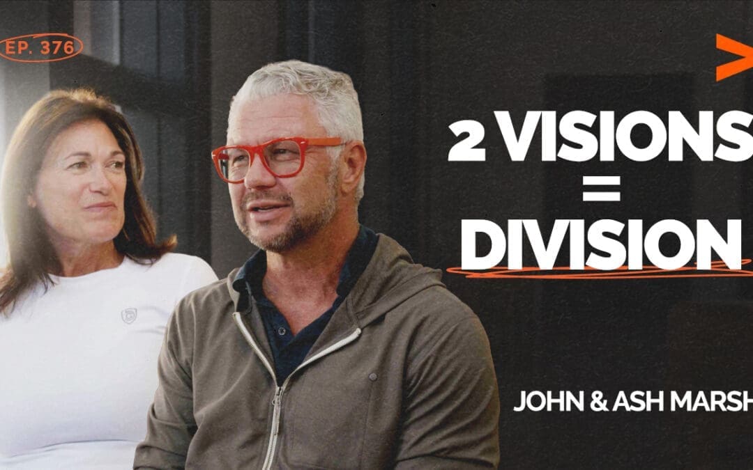 Episode 376 – The Marriage Mistake Costing Entrepreneurs Everything | John & Ash Marsh