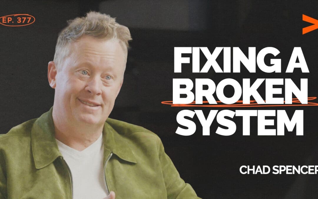Episode 377 – The Business Framework to Solve the Foster Care Crisis | Chad Spencer